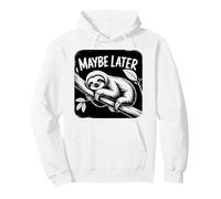 Funny Sloth Maybe Later Design - Cute Lazy Animal Relaxing Pullover Hoodie