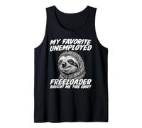 Funny Sloth My Favorite Unemployed Freeloader Bought Me This Tank Top
