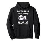 Funny Sloth Not to brag I Totally Got Out Of Bed Today Pullover Hoodie