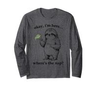 Funny Sloth Okay I'm Here Where's The Nap Graphic Long Sleeve T-Shirt