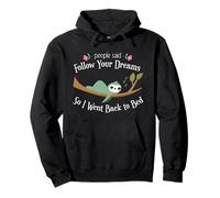 Funny Sloth They Said Follow Your Dreams So I Went to Bed Pullover Hoodie