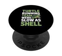 Funny Slow as Shell Turtle Running Team Saying PopSockets Adhesive PopGrip