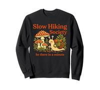 Funny Slow Hikers Society Be There in A Minute Snail Hiking Sweatshirt