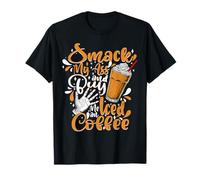 Funny Smack My Ass Buy Iced Coffee Lover Caffeinated Mom T-Shirt