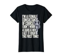 Funny Smart Female Consultant Design Perfect for the Office T-Shirt