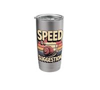 Funny Snail Speed is A Suggestion Slow Stainless Steel Insulated Tumbler