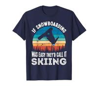 Funny Snowboarding Gift Skiing is Easy T-Shirt