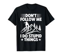 Funny Snowboarding Humor Don’t Follow Me I Do Stupid Things T-Shirt