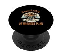 Funny Snowshoeing Is My Retirement Plan Snowshoer Lover PopSockets Adhesive PopGrip