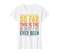 Funny So Far This is The Oldest I've Ever Been Value Graphic T-Shirt, Women, White, M