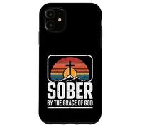 Funny Sober By The Grace Of God Saying Recovery Case for iPhone 11
