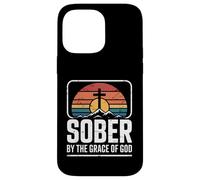 Funny Sober By The Grace Of God Saying Recovery Case for iPhone 14 Pro Max