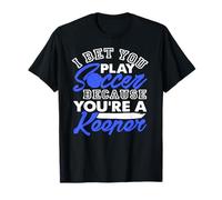 Funny Soccer Pun I Bet You Play Because You're A Keeper T-Shirt