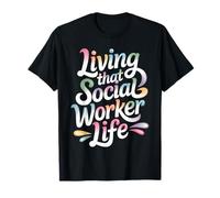 Funny Social Work Living that Social Worker Life T-Shirt