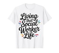Funny Social Work Living that Social Worker Life T-Shirt