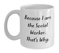 Funny Social Worker Quote Gifts from Friends for Women, White Coffee Mug with 11oz Capacity, Because I Am The Social Worker That's Why, Christmas Unique Gifts
