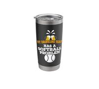 Funny Softball My Drinking Team Has A Softball Problem Stainless Steel Insulated Tumbler