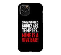 Funny Some People's Bodies Are Temples Mine Is A Dive Bar Case for iPhone 11 Pro