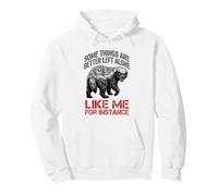 Funny Some Things are Better Left Alone Like Me for Instance Pullover Hoodie