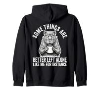 Funny Some Things are Better Left Alone Like Me for Instance Zip Hoodie