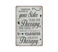 Funny Sometimes Talking To Your Sister Is All The Therapy You Need Sign Funny Metal Sign Poster Wall Art For Kitchen Garden Bathroom Farm Home Coffee Decor Tin Sign,5.5X8 Inches