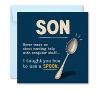 Funny Son Greeting Card 150mm x 150mm from Mum or Dad - “Never Tease Me About Computer Stuff… I Taught You How to Use a Spoon” with Pale Blue Envelope