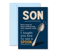 Funny Son Greeting Card A5 148mm x 210mm from Mum or Dad - “Never Tease Me About Computer Stuff… I Taught You How to Use a Spoon” with Pale Blue Envelope