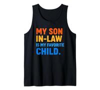 Funny Son in Law My Favorite Child Parent in-Law Humor Tank Top