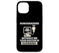 Funny Sonographer Without Me Your Doctor Is Guessing Humor Case for iPhone 13
