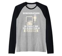 Funny Sonographer Without Me Your Doctor is Guessing Humor Raglan Baseball Tee