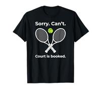 Funny Sorry Can’t Court is Booked Tennis Player T-Shirt