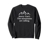 Funny Sorry Can’t The Mountains Are Calling Hiking Trekking Sweatshirt