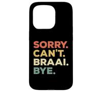 Funny Sorry Can't Braai Bye Rugby Fan Priorities Bokke Case for iPhone 15 Pro