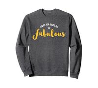Funny Sorry For Being So Fabulous Sweatshirt, Adult Unisex, Dark Heather Grey, Medium
