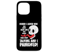 Funny Sorry I Licked You You Didn't Seem Like You Would Ever Case for iPhone 13 Pro Max