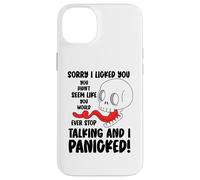 Funny Sorry I Licked You You Didn't Seem Like You Would Ever Case for iPhone 14 Plus