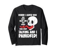 Funny Sorry I Licked You You Didn't Seem Like You Would Ever Long Sleeve T-Shirt