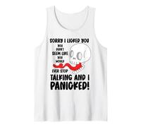 Funny Sorry I Licked You You Didn't Seem Like You Would Ever Tank Top