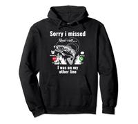 Funny Sorry I Missed Your Call Was On Other Line Men Fishing Pullover Hoodie