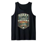 Funny Sorry I was Dreaming About Freelancing Tank Top