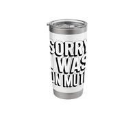 Funny Sorry I was On Mute Remote Work Saying Stainless Steel Insulated Tumbler