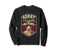 Funny Sorry I Was Thinking About Acting Actor Sweatshirt