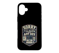Funny Sorry I Was Thinking About App Dev Programmer Case for iPhone 16 Plus