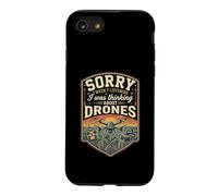 Funny Sorry I Was Thinking About Drones Case for iPhone SE (2020) / 7/8