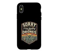 Funny Sorry I Was Thinking About Drones Case for iPhone X/XS