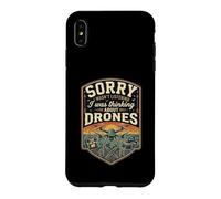 Funny Sorry I Was Thinking About Drones Case for iPhone XS Max