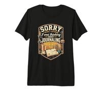 Funny Sorry I was Thinking About Journaling Writer Premium T-Shirt