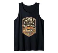 Funny Sorry I was Thinking About Sewing Tank Top
