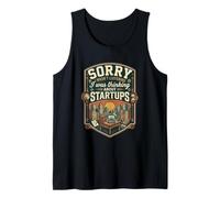 Funny Sorry I was Thinking About Startups Entrepreneur Tank Top