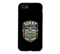Funny Sorry I Was Thinking About Table Tennis Case for iPhone SE (2020) / 7/8